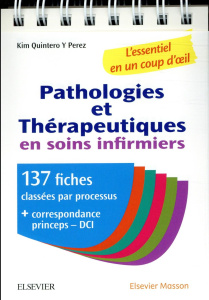 Pathologie et thérapeutiques en soins infirmiers. 137 fiches classées par processus - Quintero Y Perez Kim