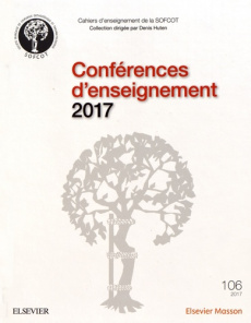 Conférences d'enseignement. Edition 2017 - Huten Denis ; Kohler Rémi ; Thoreux Patricia