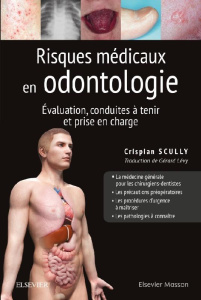 Risques médicaux en odontologie - Scully Crispian ; Lévy Gérard