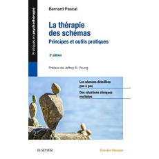 La thérapie des schémas. Principes et outils pratiques, 2e édition - Pascal Bernard ; Young Jeffrey
