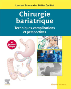 Chirurgie bariatrique. Techniques, complications et perspectives - Brunaud Laurent ; Quilliot Didier