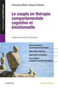 Le couple en thérapie comportementale, cognitive et émotionnelle - Allard François ; Antoine Pascal ; Christensen And