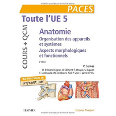 Toute l'UE5 - Anatomie. Organisation des appareils et des systèmes ; Aspects morphologiques et fonct - Delmas Vincent ; Vacher Christian ; Yiou René ; Br