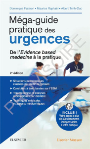 Méga-guide pratique des urgences. 2e édition - Pateron Dominique - Raphaël Maurice - Trinh Albert