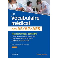 Le vocabulaire médical des AS/AP/AES. 4e édition - Ramé Alain - Bourgeois Françoise - Fumat Carole