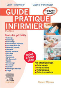 Guide pratique infirmier. 6e édition revue et augmentée - Perlemuter Gabriel ; Perlemuter Léon ; Pitard Laur