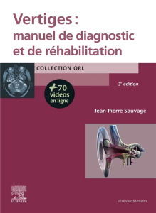 Vertiges : manuel de diagnostic et de réhabilitation. 3e édition - Sauvage Jean-Pierre ; Fumat Carole