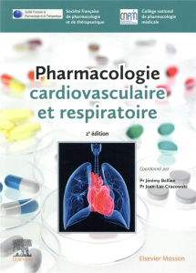 Pharmacologie cardiovasculaire et respiratoire. 2e édition - SOCIETE FRANCAISE DE