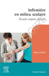 Infirmière en milieu scolaire. Ecouter, soigner, dépister, 2e édition - Cottin Valérie