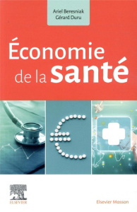 Economie de la santé - Beresniak Ariel ; Duru Gérard