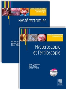 Hystérectomies ; Hystéroscopie et fertiloscopie. 2 volumes - Cosson Michel ; Wattiez Arnaud ; Collinet Pierre ;