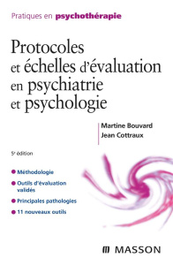 Protocoles et échelles d'évaluation en psychiatrie et psychologie. 5e édition - Bouvard Martine ; Cottraux Jean