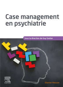 Case management en psychiatrie - Gozlan Guy