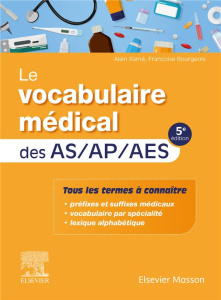 Le vocabulaire médical des AS/AP/AES. 5e édition - Ramé Alain ; Bourgeois Françoise
