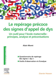 Repérage précoce des signes d'appel de "dys". Un outil pour l'école maternelle : principes, analyse - Moret Alain