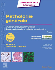 Pathologie générale. Enseignement thématique. Biopathologie tissulaire, cellulaire et moléculaire, 3 - Émile Jean-François ; Leteurtre Emmanuelle ; Guyét