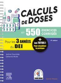 Calculs de doses en 550 exercices corrigés. Pour les 3 années du Diplôme d'Etat infirmier, 4e éditio - Chevillotte Jérôme ; Müller Catherine