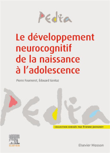 Le développement neurocognitif de la naissance à l'adolescence - Fourneret Pierre ; Gentaz Edouard