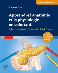 Apprendre l'anatomie et la physiologie en coloriant. Colorier, apprendre, comprendre, réussir l'exam - Gehart Rosemarie