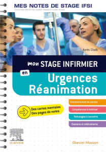 Mon stage infirmier en urgences-réanimation - Chaïb Aurès ; Dufournaud Camille ; Pellizzari Mari