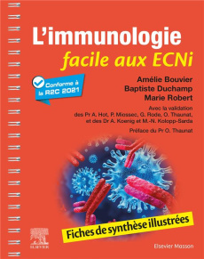 L'immunologie facile aux ECNi. Fiches de synthèse illustrées - Bouvier Amélie ; Duchamp Baptiste ; Robert Marie ;