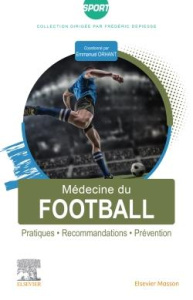 Médecine du football. Pratiques - Recommandations - Prévention - Orhant Emmanuel ; Chapellier Jean-François ; Fonte