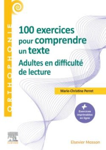 100 exercices pour comprendre un texte. Adultes en difficulté de lecture - Perret Marie-Christine ; Boulnois Jean-Bernard