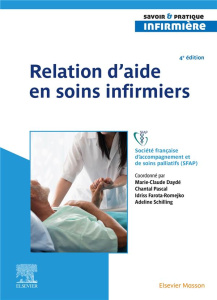 Relation d'aide en soins infirmiers. 4e édition - Daydé Marie-Claude ; Pascal Chantal ; Farota-Romej