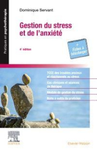 Gestion du stress et de l'anxiété. 4e édition - Servant Dominique