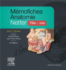 MEMOFICHES ANATOMIE NETTER - TETE ET COU - HANSEN JOHN T.