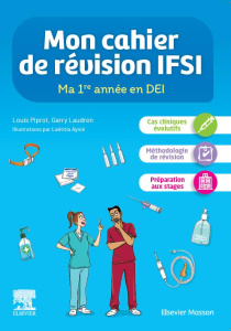 Mon cahier de révision IFSI. Ma 1re année en DEI - Piprot Louis ; Laudren Garry ; Aynié Laëtitia