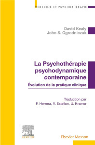 La psychothérapie psychodynamique contemporaine. Pratiques cliniques en mouvement - Kealy David ; Ogrodniczuk John S. ; Kramer Ueli ;