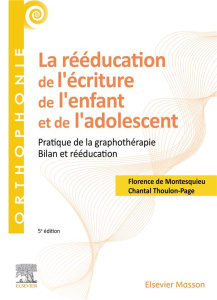 La rééducation de l'écriture de l'enfant et de l'adolescent. Pratique de la graphothérapie - Bilan e - Montesquieu Florence de ; Thoulon-Page Chantal ; R