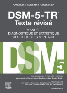 DSM-5-TR Manuel diagnostique et statistique des troubles mentaux. Edition revue et corrigée - Crocq Marc-Antoine ; Guelfi Julien Daniel ; Boehre