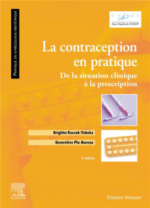 La contraception en pratique. De la situation clinique à la prescription, 2e édition - Raccah-Tebeka Brigitte ; Plu-Bureau Geneviève