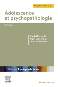 Adolescence et psychopathologie. 10e édition - Marcelli Daniel ; Braconnier Alain ; Tandonnet Lou