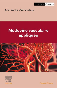Médecine vasculaire appliquée - Yannoutsos Alexandra ; Priollet Pascal