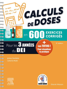 Calculs de doses en 600 exercices corrigés pour les 3 années du D.E.I. Réussir vos évaluations UE 4. - Chevillotte Jérôme ; Müller Catherine