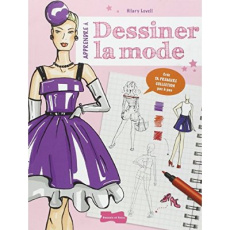 Apprendre à dessiner la mode / Crée ta première collection pas à pas - Lovell Hilary
