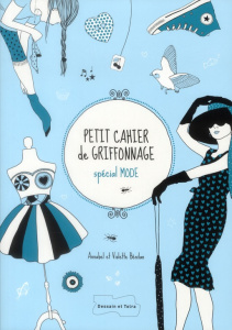 Petit cahier de griffonnage spécial mode - Benilan Annabel ; Bénilan Violette