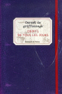 Carnet de griffonnage. Objets de tous les jours - Ronin Gilles