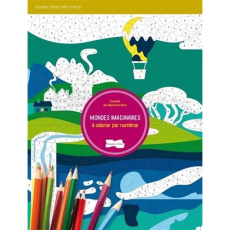 Mondes imaginaires à colorier par numéros - Montmorillon Camille de
