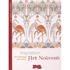 Inspiration Art nouveau. 50 coloriages anti-stress - Jeuge-Maynart Isabelle ; Stora Ghislaine