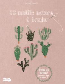 38 motifs nature à broder - Higuchi Yumiko ; Oudin Géraldine