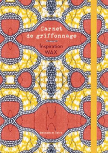 Carnet de griffonnage. Inspiration WAX - Montmorillon Camille de