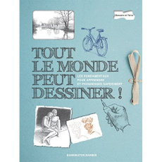 Tout le monde peut dessiner. Les fondamentaux pour apprendre et progresser rapidement - Barber Barrington ; Siné Catherine