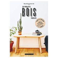20 projets bois faciles - Brännström Ott Moa ; Jeuge-Maynart Isabelle ; Stor