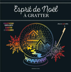 Esprit de Noël à gratter. 6 illustrations scintillantes à gratter et à encadrer. Avec un stylet