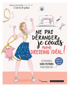 Ne pas déranger, je couds mon dressing idéal ! - Bijasson Coralie ; Barthomeuf Alexandrine