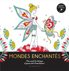 Mondes enchantés. Mon carnet de coloriages & messages 100 % bonne humeur ! - Jeuge-Maynart Isabelle ; Stora Ghislaine